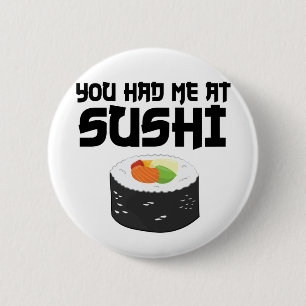 Je had me in Sushi, grappig eten Ronde Button 5,7 Cm
