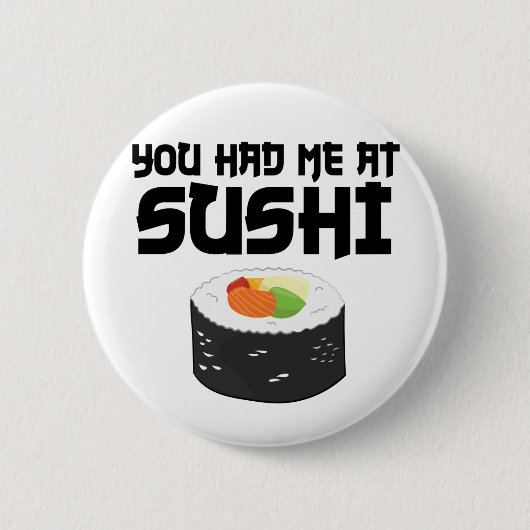 Je had me in Sushi, grappig eten Ronde Button 5,7 Cm (Voorkant)