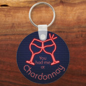 Je had me op Chardonnay. Sleutelhanger (Voorkant)