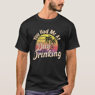 Je had me op dag Drink Retro Vintage Drink T-shirt