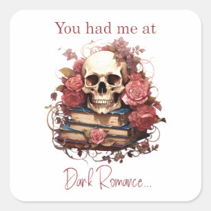 Je had me op Dark Romance Vierkante Sticker
