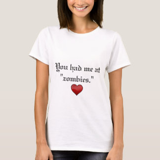 Je had me op Zombies. T-shirt
