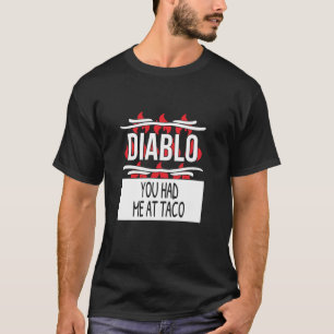 Je Had Mij Bij Taco Diablo Hot Sauce Groepskostuum T-shirt