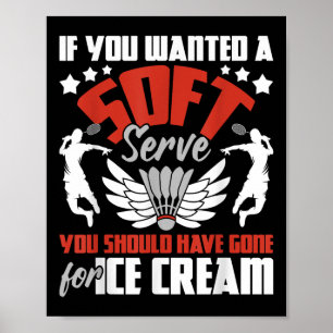 Je had voor ijs moeten gaan - Badminton Plan Poster