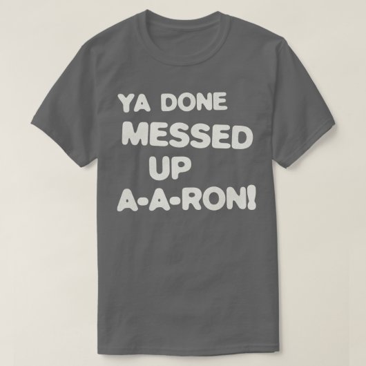 JE HEBT AARON 1 VERPEST T-SHIRT (Design voorkant)