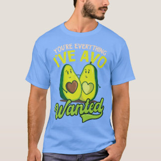 Je hebt alles wat ik in Avo wilde ontwerpen. T-shirt