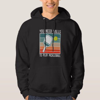 Je hebt ballen nodig om pickleball te spelen Spele Hoodie