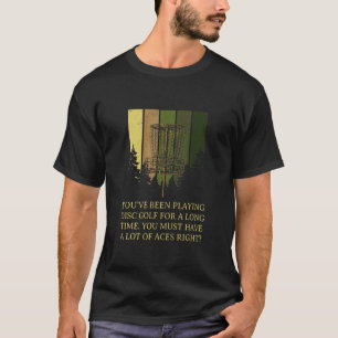 Je Hebt Blijkbaar Veel Azen Discgolf Sarcasme T-shirt