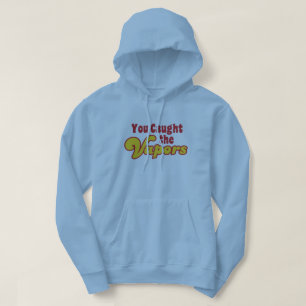 Je hebt de dampen gevonden hoodie