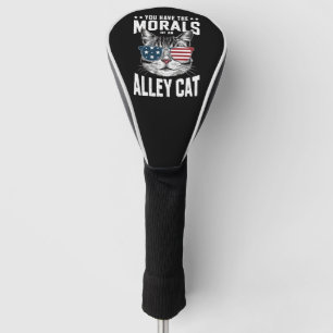 Je hebt de moraal van een zwerfkat Grappige grap Golfheadcover