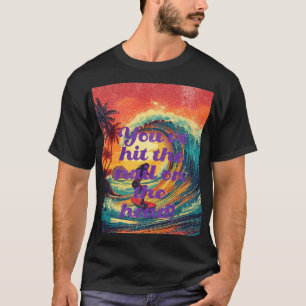 Je hebt de spijker op zijn kop geslagen! t-shirt