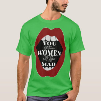 Je hebt de vrouwen overspoeld... je hebt ze gewoon t-shirt