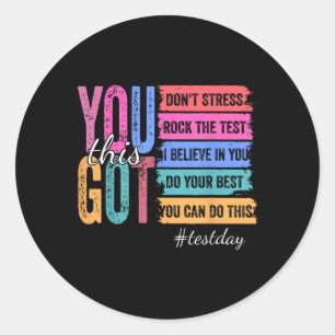 Je hebt deze testdag Motivatie lerarenstaat T Ronde Sticker