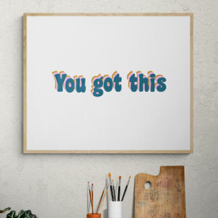Je hebt dit.   Aanmoediging van Motivatie prijsopg Poster
