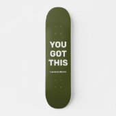 Je hebt dit coole legergroen | Aangepaste naam Skateboard (Voorkant)