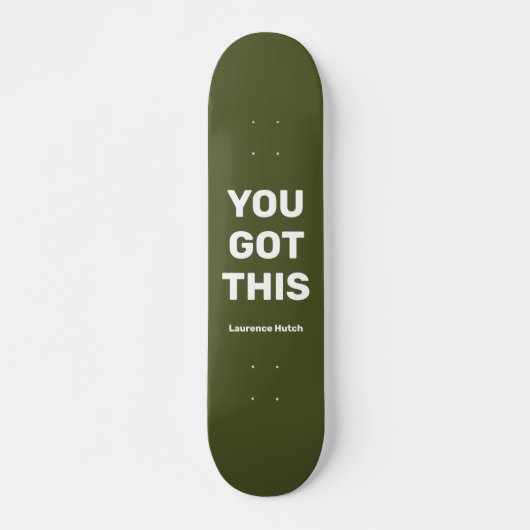 Je hebt dit coole legergroen | Aangepaste naam Skateboard (Voorkant)