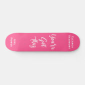 Je hebt dit | Meisje Power Gepersonaliseerd Roze Skateboard (Horizontaal)