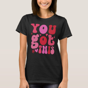 Je hebt dit, Motivatie T-shirt