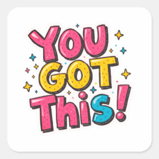 Je hebt dit - Motivatie vierkante Sticker