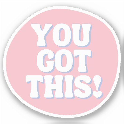 Je hebt dit | Speels roze Inspirerend Sticker (Voorkant)
