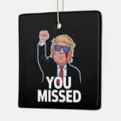 Je hebt Donald Trump gemist Keramisch Ornament (Links)