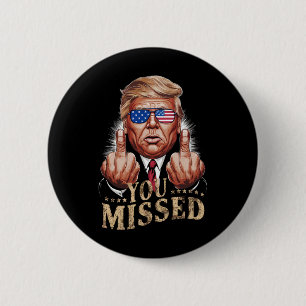 Je hebt Donald Trump US verkiezingen gemist Ronde Button 5,7 Cm