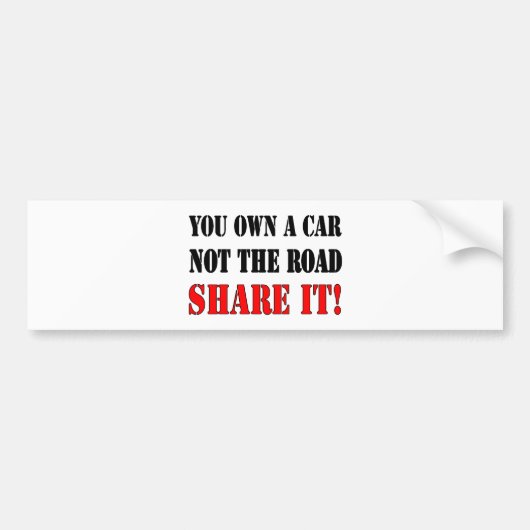 Je hebt een auto, niet de weg. bumpersticker (Voorkant)