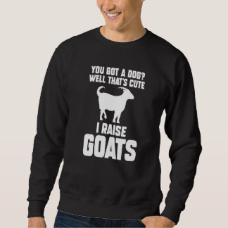 Je hebt een hond Nou dat is leuk Ik fok geiten Gei Trui