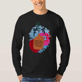 Je hebt een Motivatie Gezegde en Abstract T-shirt