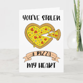 Je hebt een pizza mijn hart gestolen kaart