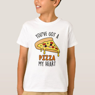Je hebt een Pizza m'n hartgriep. T-shirt
