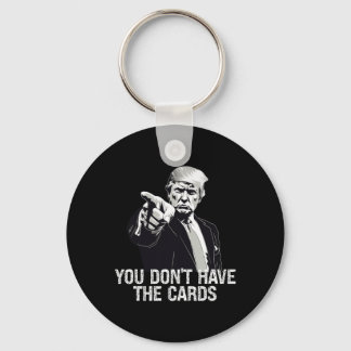 Je Hebt Geen Kaarten Donald Trump VS Oekraine  Sleutelhanger