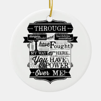 Je hebt geen macht over mij keramisch ornament