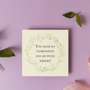 Je hebt geen medelijden met mijn arme zenuwen! Kaa