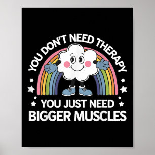 Je hebt geen therapie nodig, je hebt alleen groter poster