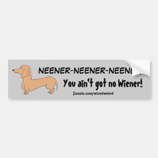 Je hebt geen Wiener! Bumpersticker (Voorkant)