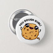 Je hebt genoeg Gurl Funny Baking Pun Ronde Button 5,7 Cm (Voorkant /achterkant)