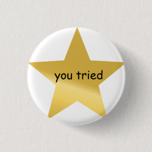 je hebt geprobeerd speld ronde button 3,2 cm