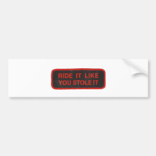 Je hebt hem gestolen. bumpersticker