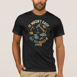 "Je hebt het nagelt, papa." | Grappig beste papa | T-shirt