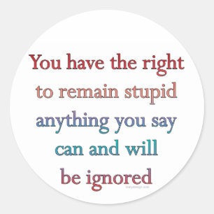 Je hebt het recht om stout te blijven. ronde sticker