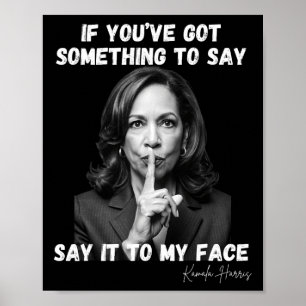 Je hebt iets te zeggen in mijn gezicht. Kamala Poster