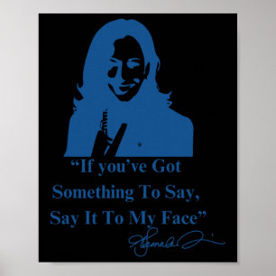 Je hebt iets te zeggen tegen mijn gezicht Kamala H Poster