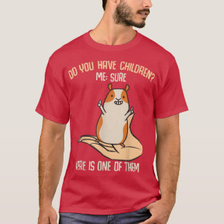 Je hebt kinderen zeker. Funny Guinee Pig Mum Sayin T-shirt