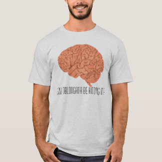 Je hebt me te pakken. t-shirt