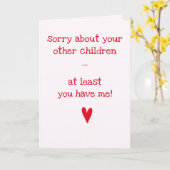 Je hebt me tenminste. - Funny Quote Moederdag Kaart (Gele Bloem)