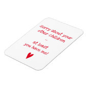 Je hebt me tenminste. - Funny Quote Moederdag Magneet (Linkerzijde)