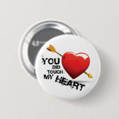 Je hebt mijn hart aangeraakt ronde button 5,7 cm (Voorkant /achterkant)