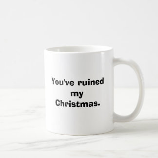Je hebt mijn Kerstmis verpest. Koffiemok