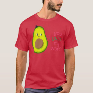 Je hebt mijn wereld te danken aan het cute Avocado T-shirt